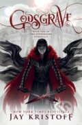 Kniha: Godsgrave: Book Two of the Nevernight Chronicle (Jay Kristoff). , 2017