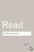 Kniha: To Hell with Culture (READ HERBERT). Routledge, 2002