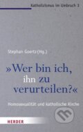 Kniha: "Wer bin ich, ihn zu verurteilen?" (Stephan Goertz). Herder Verlag, 2015