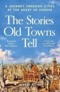 Kniha: Stories Old Towns Tell (Marek Kohn). Yale University Press, 2025