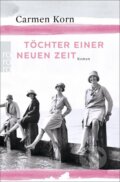 Kniha: Töchter einer neuen Zeit (Carmen Korn). , 2017