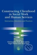 Kniha: Constructing Clienthood in Social Work and Human Services (Chris Hall). Jessica Kingsley, 2004