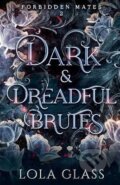 Kniha: Dark & Dreadful Brutes (Forbidden Mates 2) (Lola Glass). IngramSpark, 2023
