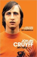 Kniha: My Turn: The Autobiography (Johan Cruyff). Pan Macmillan, 2016