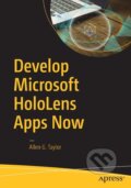 Kniha: Develop Microsoft HoloLens Apps Now (Allen G. Taylor). Apress, 2016