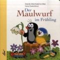 Kniha: Der Maulwurf im Frühling (Hana Doskočilová a Zdeněk Miler). , 2007