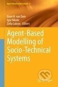 Kniha: Agent-Based Modelling of Socio-Technical Systems (Koen H. van Dam)