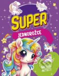 Kniha: Balíček aktivít: Super jednorožce (Stonožka). Stonožka, 2025