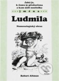 Kniha: Jaká je, k čemu je předurčena a kam míří nositelka jména Ludmila : nomenologický obraz (Robert Altman). , 2003