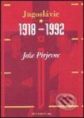 Jugoslávie 1918–1992 - Jože Pirjevec, Argo, 2000