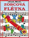 Moje první zobcová flétna - Kolektiv autorů, Svojtka&Co., 2002