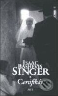 Kniha: Certifikát (Isaac Bashevis Singer). Argo, 2000