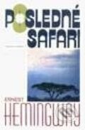 Posledné safari - Ernest Hemingway, Slovenský spisovateľ, 1999