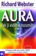Aura - Jak ji vidět a rozumět - Richard Webster, 2004