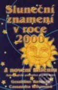 Sluneční znamení v roce 2000 a novém miléniu (Astrologický průvodce novou érou) - Geraldine Roseová, Cassandra Wilcoxová, Vyšehrad