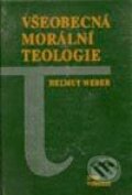 Všeobecná morální teologie - Helmut Weber, Vyšehrad