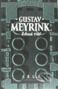 Zelená tvář - Gustav Meyrink, Argo, 2000