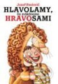 Kniha: Hlavolamy - čo zvládneme hravo sami (Jozef Pavlovič). Slovenské pedagogické nakladateľstvo - Mladé letá, 2000