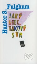 Jaký otec, takový syn - Robert Fulghum, Argo, 1996