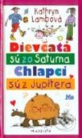 Kniha: Dievčatá sú zo Saturna, chlapci sú z Jupitera (Kathryn Lambová). Slovenské pedagogické nakladateľstvo - Mladé letá, 2001