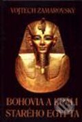 Bohovia a králi starého Egypta - Vojtech Zamarovský, Perfekt, 2007