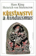 Křesťanství a hinduismus - Hans Küng, Heinrich von Stietencron, 1997