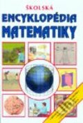 Školská encyklopédia matematiky - Kolektív autorov, Príroda, 2001