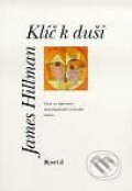 Kniha: Klíč k duši (James Hillman). Portál, 2000