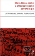 Malé dějiny české a středoevropské psychologie - Simona Hoskovcová, Jiří Hoskovec, Portál, 2000