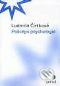 Policejní psychologie - Ludmila Čírtková, Portál, 2000