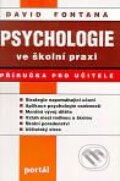 Psychologie ve školní praxi - David Fontana, Portál, 1997