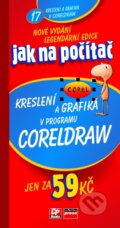 Kreslení a grafika v programu CorelDraw - Dušan Kadavý, Computer Press, 2005