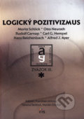 Logický pozitivizmus - Moritz Schlick, Otto Neurath, Rudolf Carnap, Carl G. Hempel, Hans Reichenbach, A.J. Ayer, IRIS, 2006