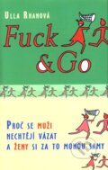 Kniha: Fuck & Go (Ulla Rhanová). Rybka Publishers, 2006