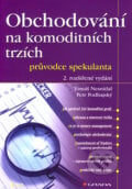 Obchodování na komoditních trzích - Tomáš Nesnídal, Petr Podhajský, 2006