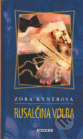 Rusalčina volba - Zora Kyněrová, Moba, 2006