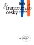 Velký francouzsko-český slovník, Academia, 1992