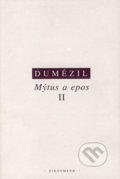 Mýtus a epos II - Georges Dumézil, OIKOYMENH, 2005