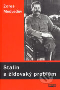 Stalin a židovský problém - Žores Medveděv, V. Reitterová - Stilus, 2005