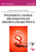 Pochybení a sankce při poskytování ošetřovatelské péče II - Lubomír Vondráček, Jan Vondráček, Grada, 2006