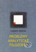 Problémy analytické filozofie - Lubomír Valenta, Olomouc, 2003
