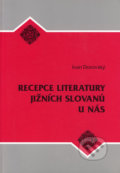 Kniha: Recepce literatury jižních Slovanů u nás (Ivan Dorovský)