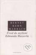 Úvod do myšlení Edmunda Husserla - Rudolf Bernet, Iso Kern, Eduard Marbach, OIKOYMENH, 2004