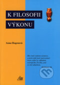 Kniha: K filosofii výkonu (Anna Hogenová). Eurolex Bohemia, 2005
