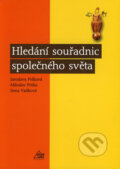 Kniha: Hledání souřadnic společného světa (Jaroslava Pešková, Miloslav Průka a Irena Vaňková). Eurolex Bohemia, 2004