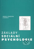 Základy sociální psychologie - Rudolf Kohoutek a kol., Akademické nakladatelství CERM, 1998