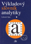 Kniha: Výkladový slovník analytiky (Lubomír Opat). Eurolex Bohemia, 2005