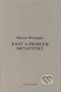Kant a problém metafyziky - Martin Heidegger, 2004