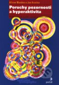 Poruchy pozornosti a hyperaktivita - Alison Munden, Jon Arcelus, Portál, 2006