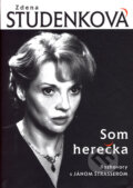 Som herečka - Zdena Studenková, 2006